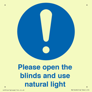 Please open the blinds and use natural light